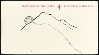 Manchester Orchestra - Christmas Songs Vol. 1 (Official Audio)