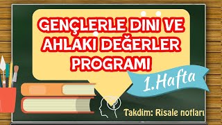 Gençlerle Dinî ve Ahlaki Değerler Programı //1.Hafta