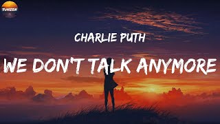 Charlie Puth - We Don't Talk Anymore (Lyric Video) | James Arthur ft. Anne-Marie, Ellie Goulding, E