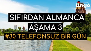 Sıfırdan Almanca Edinme Serisi | Aşama 3 | Bölüm 30