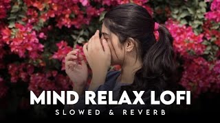 TRANDING INSTAGRAM SONG 🥰 LOFI MASHUP SONG | LOVE MASHUP | MIND RELAX LOFI MASHUP | NON STOP