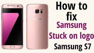 How to fix samsung S7 [G935F] Stuck on logo or bootloop [EasyWay]