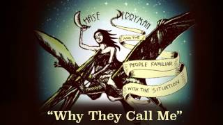 "Why They Call Me" by Chase Perryman and the People Familiar with the Situation