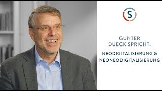 Dueck spricht: Neodigitalisierung und Neoneodigitalisierung