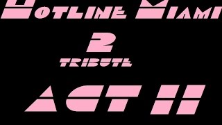 Hotline Miami 2 Wrong Number Tribute - ACT II