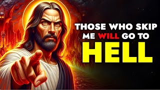 🛑 THOSE WHO SKIP ME WILL GO TO HELL ‼️ God's Message Today | God helps #god #jesus #bible #ytlong