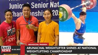 Arunachal Weightlifter Shines At National Weightlifting Championship | East News