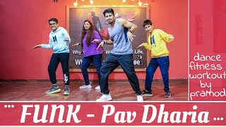 FUNK - PAV DHARIA | DANCE FITNESS HIP HOP WORKOUT FOR KIDS AND ELDERS | EASY CHOREO BY PRAMOD |