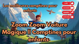 Zoom Zoom Voiture Magique || Comptines pour enfants || Alouette, gentille alouette