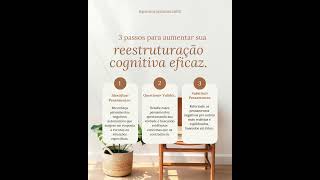 3️⃣passos para aumentar sua reestruturação cognitiva eficaz