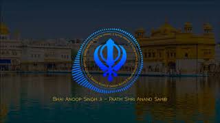 Bhai Anoop Singh Ji - Paath Shri Anand Sahib