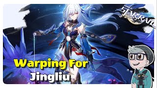 This Went So Well : Warping For jingliu : Honkai Star Rail