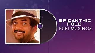 Epicanthic Fold  | Puri Musings by Puri Jagannadh | Puri Connects | Charmme Kaur