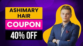 Ashimary Hair Coupon Code - Ashimary Hair Discount Code That Works NOW!