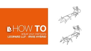 How to adjust your crampons LEOPARD LLF and IRVIS HYBRID