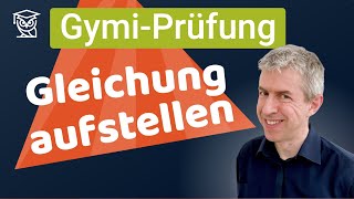 Gleichungen aufstellen - Gymi-Prüfungsaufgabe erklärt (KZG 2019-3)