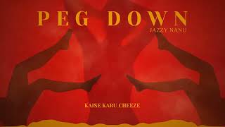 JAZZY NANU - PEG DOWN (Lyrical Video)