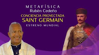 CONCIENCIA PROYECTADA - SAINT GERMAIN | Rubén Cedeño