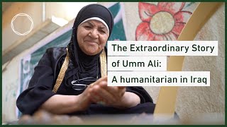 The Extraordinary Story of Umm Ali: A humanitarian in Iraq