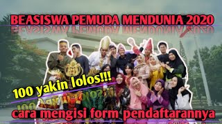 CARA MENGISI PENDAFTARAN BEASISWA PEMUDA MENDUNIA