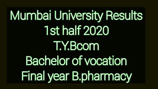 T.Y.Bcom ,B.Voc , Final year B.Pharma Results || 1st half 2020 || Mumbai University