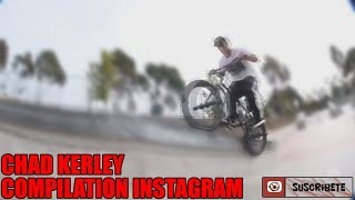 CHAD KERLEY-BMX-COMPILATION INSTAGRAM