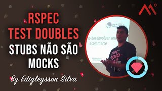 RSpec Test Doubles: Stubs não são Mocks, Edigleysson Silva