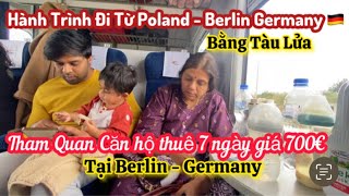 [162] Hành Trình Đi Từ Poland - Berlin Germany Bằng Tàu Lửa| Tham Quan Căn Hộ Thuê 700€ 7 ngày