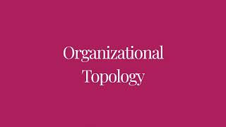 Organizational Topology