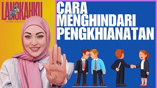 Menghadapi Pengkhianatan dan Cara untuk Menghindarinya #langkahku