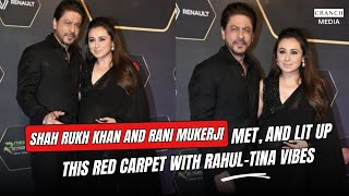 Shah Rukh Khan And Rani Met, Hugged And Lit Up This Red Carpet With Rahul-Tina Vibes | Cranch Media