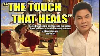 Ed Lapiz Preaching 2023 📖 THE TOUCH THAT HEALS THE SICK