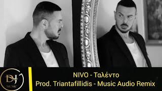 NIVO - Ταλέντο (Music Audio Remix) Product By Triantafillidis