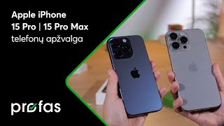 Apple iPhone 15 Pro | iPhone 15 Pro Max išmaniųjų telefonų apžvalga