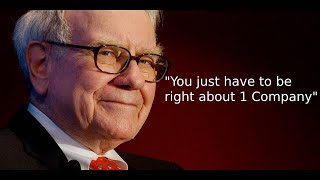 "You just have to be right about 1 Company" to make Money - Warren Buffett on Investing