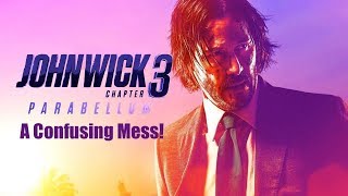 John Wick Chapter 3 Is A Confusing Mess