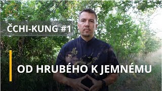 Čchi-kung 1# – Od hrubého k jemnému. Jak začít vědomé cvičení.