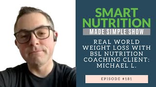 Real World Weight Loss with BSL Nutrition Coaching Client: Michael L.