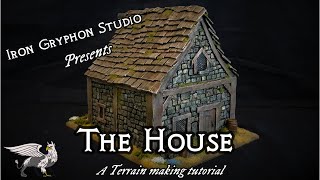 Iron Gryphon Studio - Ep17 Making The House (medieval fantasy cottage tutorial for Warhammer, D&D)