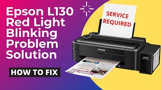 Epson l130 red light blinking problem solution