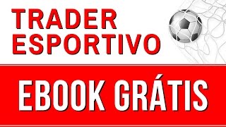 Futebol Milionário - Apostas Desportivas Futebol Milionário Trader Esportivo EBOOK GRÁTIS