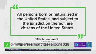 VERIFY: Can presidents end birthright citizenship by executive order?