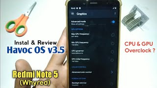 Install & Review Havoc OS v3.5 Redmi Note 5 (Whyred), CPU & GPU Overclock, Kernelnya Tidak Biasanya