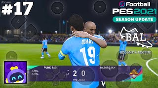 Tampil Bagus‼️ Jadi Kunci Kemenangan Tim | Become A Legend | PES 2021 | Android Gameplay #17