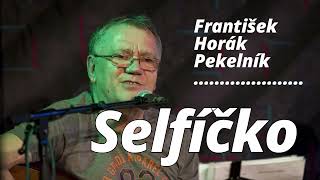 Selfíčko  -  František Horák Pekelník