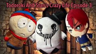 Todoroki And Stan’s Crazy Life Episode 3