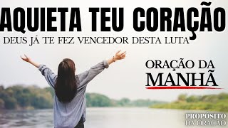 AQUIETA O TEU CORAÇÃO! DEUS JÁ TE FEZ VENCEDOR DESTA LUTA