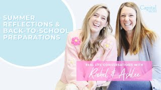 Summer Reflections & Back-to-School Preparations | Episode 6 | CapitalMOM Real Life Conversations