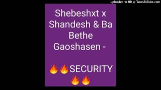 Shebeshxt x Shandesh - Security