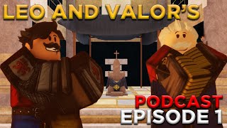 Leo and Valor's Podcast: Episode #1